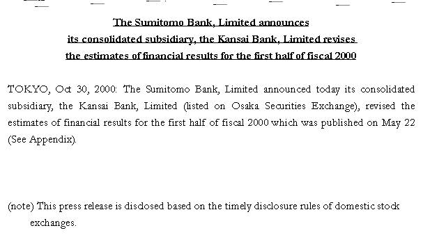 The Sumitomo Bank, Limited announces its consolidated subsidiary, the Kansai Bank, Limited revises the estimates of financial results for the first half of fiscal 2000 (1/2) 
